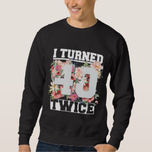 Ik werd 40 keer grappig 80 jaar oud 80ste verjaard trui
