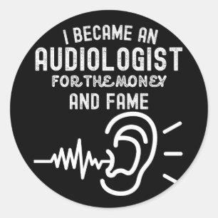 Ik werd audioloog voor het geld en de faam ronde sticker