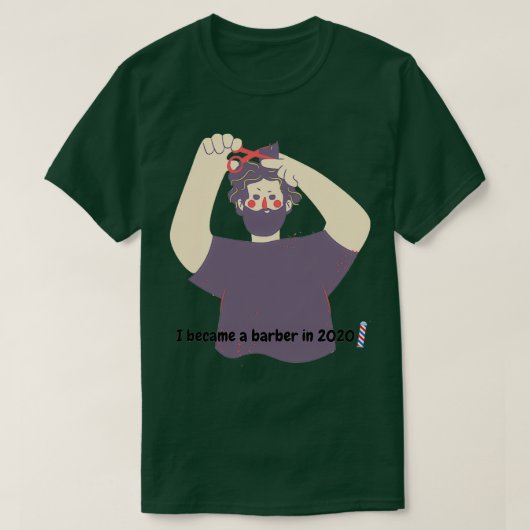 Ik werd barber in 2020 t-shirt (Design voorkant)
