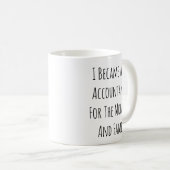 Ik werd boekhouder - grappige boekhouder geschenke koffiemok (Voorkant rechts)