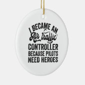 Ik werd een luchtverkeersleider omdat piloten keramisch ornament (Rechts)