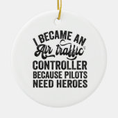 Ik werd een luchtverkeersleider omdat piloten keramisch ornament (Voorkant)
