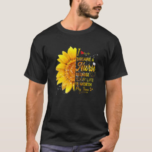 Ik werd een verpleegster Zonnebloem Verpleegstersd T-shirt