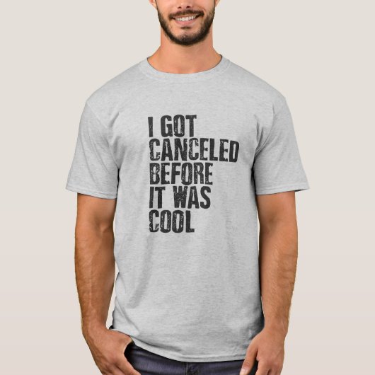 Ik werd geannuleerd voordat het cool was - shirt (Voorkant)