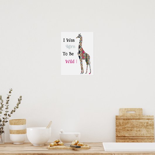 Ik werd geboren als Poster van wilde Giraffe (Keuken)