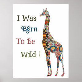 Ik werd geboren als Poster van wilde Giraffe