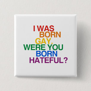 IK WERD GEBOREN GAY, WAREN JULLIE BO. VIERKANTE BUTTON 5,1 CM