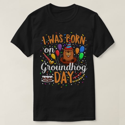 Ik werd geboren op de grondhog dag 2 februari t-shirt (Design voorkant)