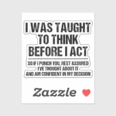 Ik werd geleerd om te denken voor ik me sarcastisc sticker (Vel)