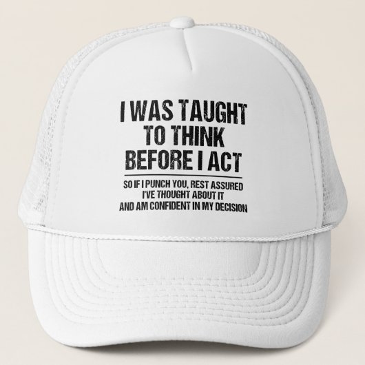 Ik werd geleerd om te denken voor ik me sarcastisc trucker pet (Voorkant)
