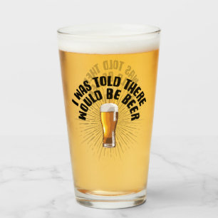 Ik werd gezegd dat er bier zou zijn glas