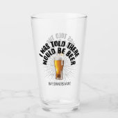 Ik werd gezegd dat er bier zou zijn. glas (Voorkant)