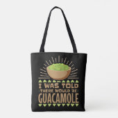 Ik werd gezegd dat er Guacamole zou zijn. Tote Bag (Achterkant)
