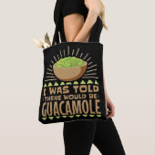 Ik werd gezegd dat er Guacamole zou zijn. Tote Bag (Dichtbij)