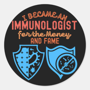 Ik werd immunoloog voor het geld en de faam ronde sticker