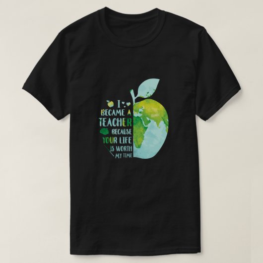 Ik werd leraar omdat je leven mijn T waard is T-shirt (Design voorkant)