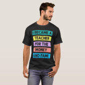 Ik werd leraar voor het geld en de faam retro t-shirt (Voorkant volledig)