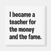 Ik werd leraar voor het geld en de roem. magneet (Voorkant)
