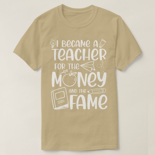 Ik werd leraar voor het geld en het feest t-shirt (Design voorkant)
