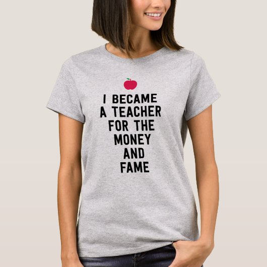 Ik werd leraar voor het geld en voelde grappig t-shirt (Voorkant)