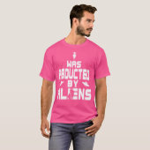 Ik werd ontvoerd door Aliens Funny UFO Tshirt (Voorkant volledig)
