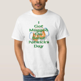 Ik werd overvallen op St. Patrick's Day T-Shirt