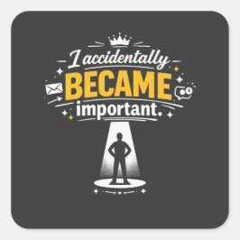 Ik werd per ongeluk belangrijk op het werk het ver vierkante sticker