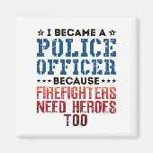 Ik werd politieagent Funny Heroes Quote Magneet (Voorkant)