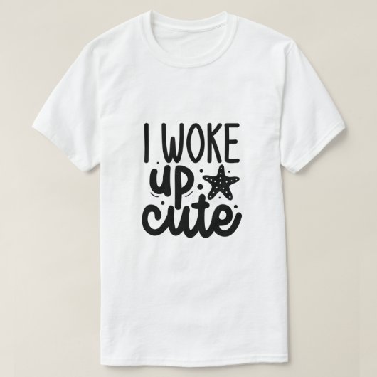 Ik werd schattig wakker t-shirt (Design voorkant)