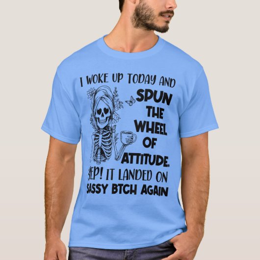Ik werd vandaag wakker en draaide het attitudewiel t-shirt (Voorkant)
