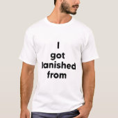 Ik werd verbannen uit t-shirt (Voorkant)