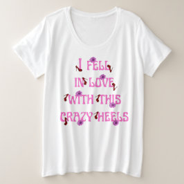 ik werd verliefd op deze gekke heels slogan grote maat t-shirt