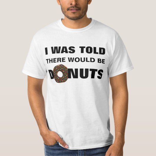 Ik werd verteld dat er Donuts-shirt zou zijn T-shirt (Voorkant)