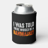 Ik werd verteld dat er een handmandje zou zijn. blikjeskoeler (Blikje Voorkant)