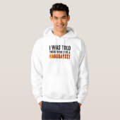Ik werd verteld dat er een handmandje zou zijn. hoodie (Voorkant volledig)