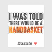 Ik werd verteld dat er een handmandje zou zijn. sticker (Vel)