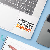 Ik werd verteld dat er een handmandje zou zijn. sticker (Laptop met iPhone)