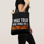 Ik werd verteld dat er een handmandje zou zijn. tote bag (Dichtbij)