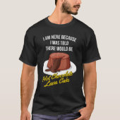 Ik werd verteld dat er een hete chocolade-lava-kak t-shirt (Voorkant)