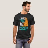 Ik werd verteld dat er een proboscis-aapbewaarplaa t-shirt (Voorkant volledig)