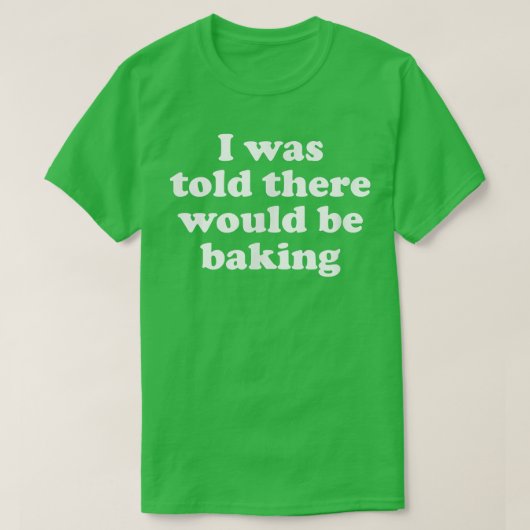 Ik werd verteld dat er in 1969 zou zijn. t-shirt (Design voorkant)