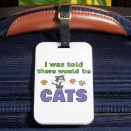 Ik werd verteld dat er KATTEN zouden zijn Bagagelabel