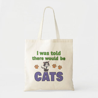 Ik werd verteld dat er KATTEN zouden zijn Tote Bag
