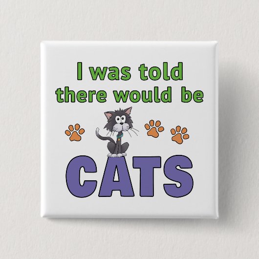 Ik werd verteld dat er KATTEN zouden zijn Vierkante Button 5,1 Cm (Voorkant)