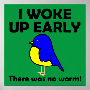 Ik werd vroeg wakker Er was geen worm Vroeg Vogel Poster