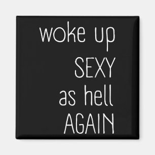 Ik werd wakker als de hel weer Shirt Funny Sarcast Magneet