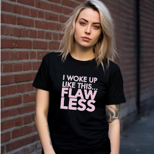 Ik werd wakker als deze FLAWLESS - Roze T-shirt