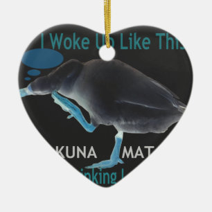 Ik werd wakker als deze Hakuna Matata Keramisch Ornament
