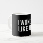 Ik werd wakker als deze witte grappige koffiemok (Voorkant links)