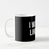 Ik werd wakker als deze witte grappige koffiemok (Links)